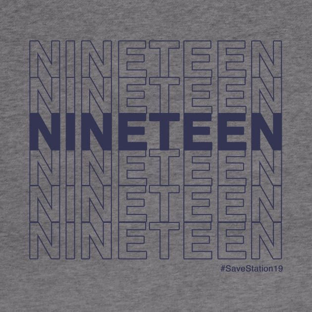 NINETEEN #SaveStation19 (Navy Text) by Shine Our Light Events